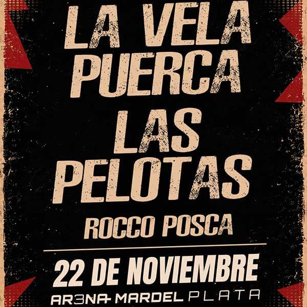 Flyer de La Vela Puerca, Las Pelotas, Rocco Posca
