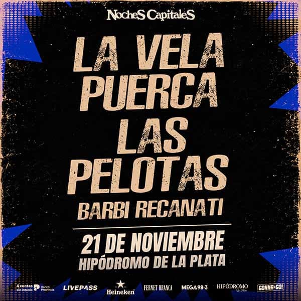 Flyer de La Vela Puerca, Las Pelotas, Barbi Recanati
