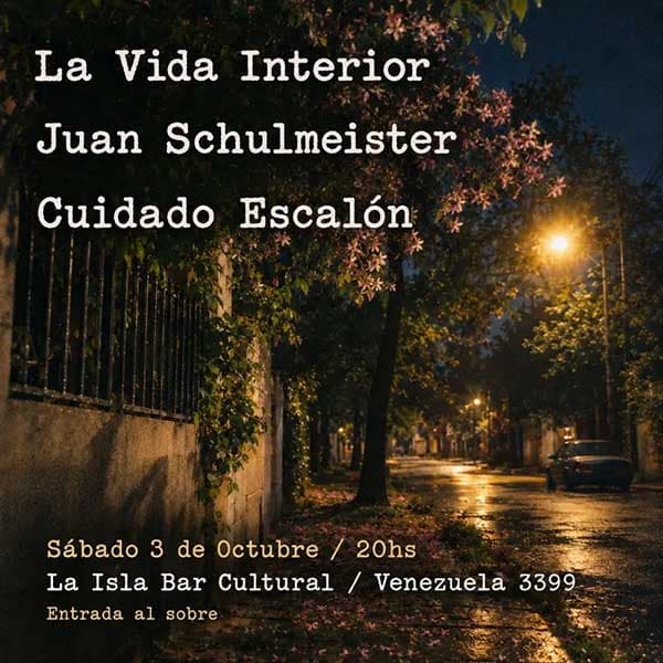 Flyer de Juan Schulmeister, La Vida Interior, Cuidado Escalón